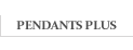 PENDANTS PLUS